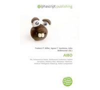 AIBO: Pet, Autonomous Robot, Smithsonian Institution, Hajime Sorayama, Memory Stick, Nobukazu Takemura, Artificial Intelligence, RoboCup, Robot Competition