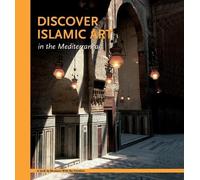 Aicha Benabed Mohammad Al-Asad Gha Discover Islamic Art in the Medi (Tascabile)