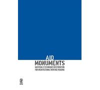 AID Monuments. Materials techniques restoration for architectural heritage reusing. Opera completa