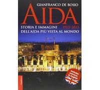 Aida 1913-2013. Storia e immagini dell'Aida più vista al mondo