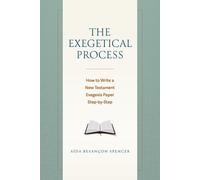 Aida Besancon Spencer The Exegetical Process (Tascabile)