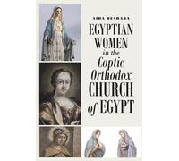 Aida Beshara Egyptian Women in the Coptic Orthodox Church of Egypt (Tascabile)