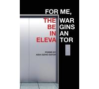Aida Dziho-Sator For Me, the War Begins in an Elevator (Tascabile)