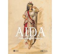 Aida. Figlia di due mondi - Ferraris E. (cur.)