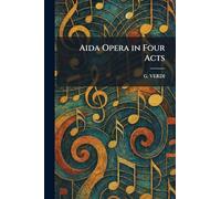 Aida Opera in Four Acts