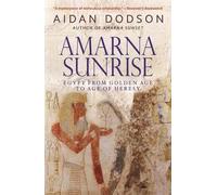 Aidan Dodson Amarna Sunrise (Tascabile)