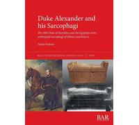 Aidan Dodson Duke Alexander and his Sarcophagi (Tascabile) International