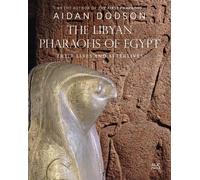 Aidan Dodson The Libyan Pharaohs of Egypt (Copertina rigida)