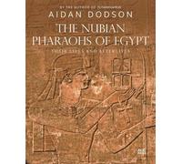 Aidan Dodson The Nubian Pharaohs of Egypt (Copertina rigida)