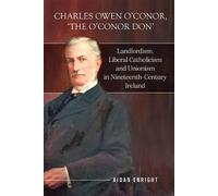 Aidan Enright Charles Owen O'Conor, "The O'Conor Don" (Copertina rigida)
