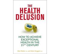 Aidan Goggins Glen Matten The Health Delusion (Tascabile)