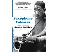 Aidan Levy Saxophone Colossus (Tascabile)
