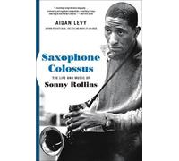 Aidan Levy Saxophone Colossus (Tascabile)