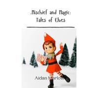 Aidan Marlowe .Mischief and Magic (Tascabile)