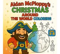 Aidan McPloppy's Christmas Around the World Coloring: A festive coloring adventure celebrating Christmas traditions from every corner of the globe!