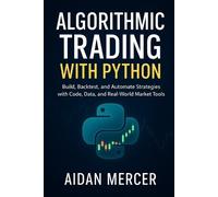 Aidan Mercer Algorithmic Trading with Python (Tascabile)