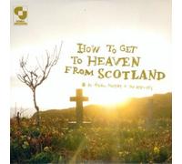Aidan Moffat and The Best Ofs How to Get to Heaven from Scotland (CD) Album