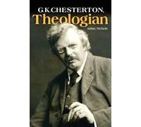 G.K. Chesterton, Theologian by Nichols, Aidan
