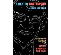 Aidan Nichols OP A Key to Balthasar (Tascabile)