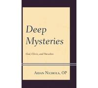 Aidan Nichols OP Deep Mysteries (Tascabile)