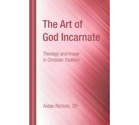 Aidan Op Nichols The Art of God Incarnate (Tascabile)