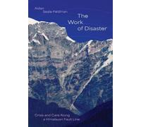 Aidan Seale-Feldman The Work of Disaster (Tascabile)