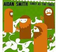Aidan Smith - Early As the Trees