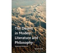 Aidan Tynan The Desert in Modern Literature and Philosophy (Tascabile)
