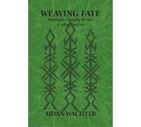 Aidan Wachter Weaving Fate (Tascabile)