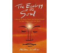Aidan Walker Ecology of the Soul, The - A Manual of Peace, Power and (Tascabile)