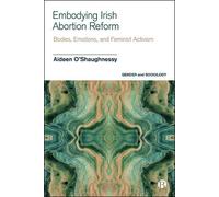 Aideen O’Shaughnessy Embodying Irish Abortion Reform (Copertina rigida)