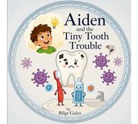 Aiden and the Tiny Tooth Trouble