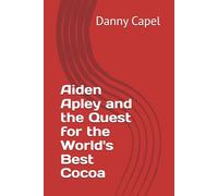Aiden Apley and the Quest for the World's Best Cocoa