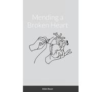 Aiden Bauer Mending a Broken Heart (Copertina rigida)