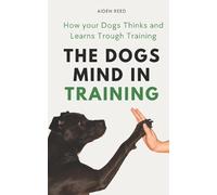 Aiden Reed The Dogs Mind in Training (Tascabile) Inside the Dog's World
