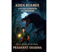 AIDEN ROAMER AND THE GODDESS OF SPIDERS