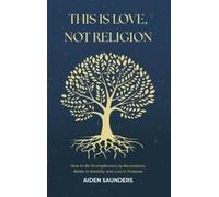 Aiden Saunders This is Love, Not Religion (Copertina rigida)