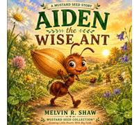 AIDEN THE WISE ANT: Growing little hearts with Big Faith