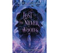 Aiden Thomas Lost in the Never Woods (Copertina rigida)
