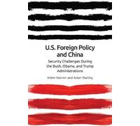 Aiden Warren Adam Bartley US Foreign Policy and China (Tascabile)