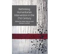 Aiden Warren Rethinking Humanitarian Intervention in the 21st Centur (Tascabile)