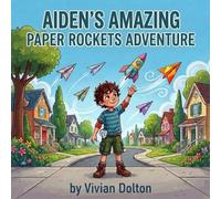 Aiden's Amazing Paper Rockets Adventure