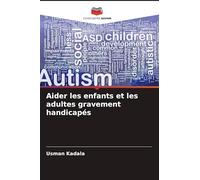 Aider les enfants et les adultes gravement handicapés