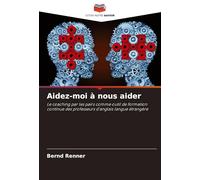 Aidez-moi à nous aider: Le coaching par les pairs comme outil de formation continue des professeurs d'anglais langue étrangère