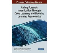 Aiding Forensic Investigation Through Deep Learning and Machi (Copertina rigida)