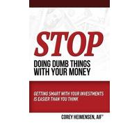 Aif Corey Heimensen Stop Doing Dumb Things with Your Money (Tascabile)