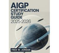 AIGP Certification Study Guide 2025-2026: Ace the Artificial Intelligence Governance Exam in First Attempt with 8 Full Length Practice Tests, Answer Keys with Explanations, + Online Practice Quiz