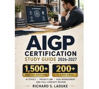 AIGP Certification Study Guide 2026-2027: 1,500+ Practice Questions, 200+ Flashcards, AI Ethics, Privacy Law, Risk Management, and Full Concept Review