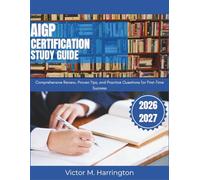 AIGP CERTIFICATION STUDY GUIDE: Comprehensive Review, Proven Tips, and Practice Questions for First-Time Success