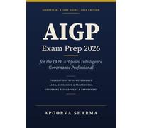 AIGP Exam Prep 2026: Unofficial Study Guide for the IAPP Artificial Intelligence Governance Professional